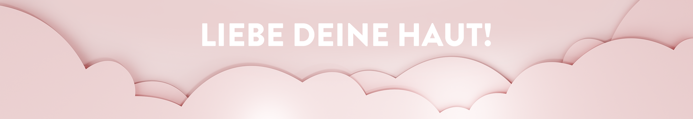 Rosarote Wolken und der Slogan "Liebe deine Haut".
